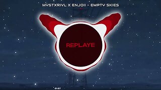 MYSTXRIVL x enjoii ー Empty Skies | Replaye