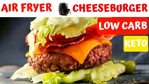 Air Fryer Low Carb Cheese Burger Recipe: The BEST keto meal ever!