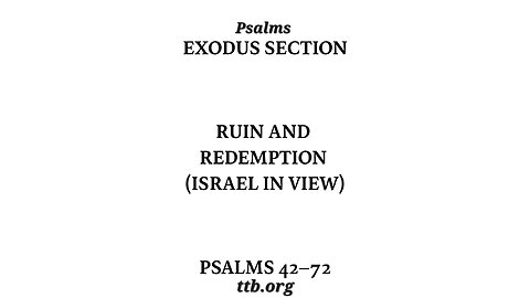 Psalms 42-72 (Introduction) (Exodus Section)