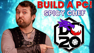 "DC20 Build A PC: Spicy Chef" @TheDungeonCoach | Druid's Table Live | TTRPG News & Reviews