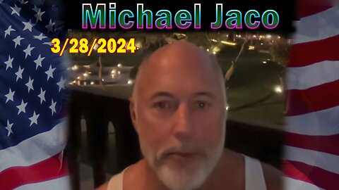 Michael Jaco Update Today Mar 28: "Baltimore Key Bridge Deep State Attack, P. Ditty"
