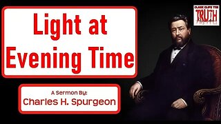 Light at Evening Time | Charles Spurgeon Sermon