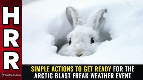 Simple actions to GET READY for the ARCTIC BLAST freak weather event