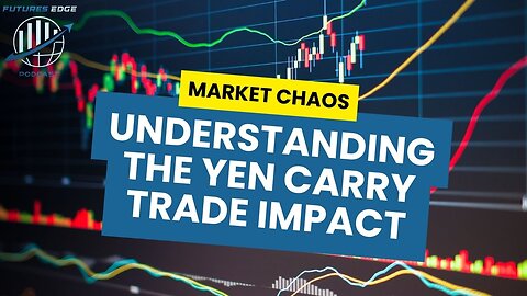 Market Chaos: Understanding the Yen Carry Trade Impact