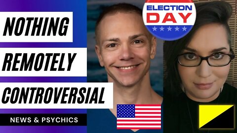 Nothing Remotely Controversial - Election Night Special Predictions!!!