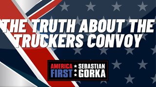 The Truth about the Truckers Convoy. Mike Landis with Sebastian Gorka on AMERICA First