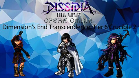 DFFOO GL Dimension's End Transcendence Tier 6 Crucible 2 (Keiss, Raines, Caius)