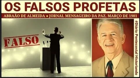 E SURGIRÃO FALSOS PROFETAS ● ABRAÃO DE ALMEIDA