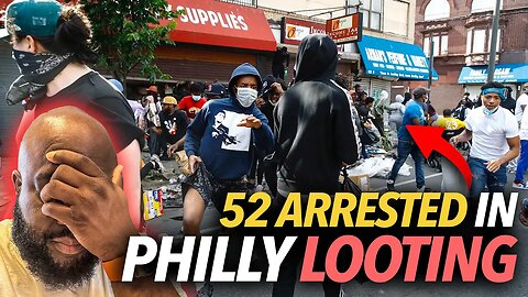 52 Arrested In 2nd Day of Philadelphia Looting, Hair Shops, Wigs, and Liquor Stores All Broken Into