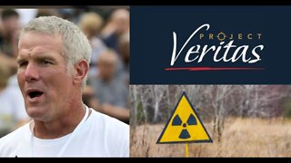 Brett Favre Scandal, Project Veritas VS Democratic Law Firm, Radiation Crisis