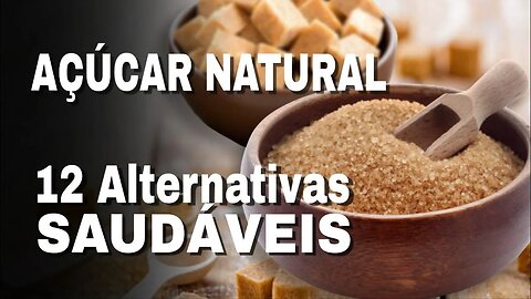 AÇÚCAR NATURAL | AS 12 MELHORES ALTERNATIVAS | para substituir o açúcar refinado