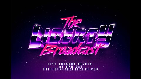 The Liberty Broadcast: Episode #21