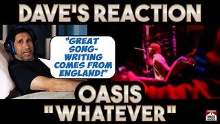 Dave's Reaction: Oasis — Whatever