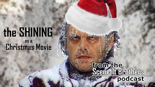 The Shining Rewritten as a Christmas Movie - from S01E02 of The Scene-It Brothers Podcast