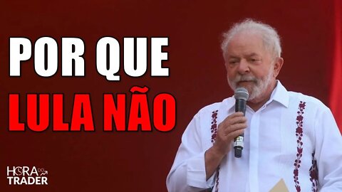 🔵 SAIBA POR QUE NÃO VOU VOTAR NO LULA | ANÁLISE DO CANDIDATO LUIS INACIO LULA DA SILVA