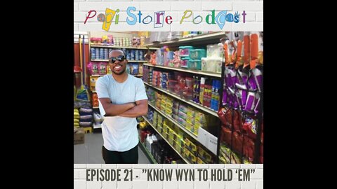 Papi Store Podcast Episode 21 | "Know WYN To Hold 'Em"