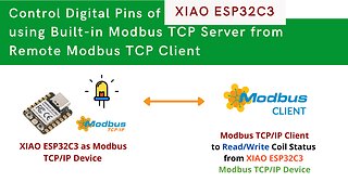 Creating Modbus TCP/IP Server with XIAO ESP32C3 and Control Digital Pins Remotely from Modbus Client