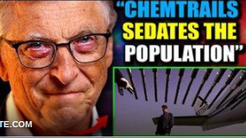 Top Pilot Testifies: 'Bill Gates Is Fumigating Cities With Mood Altering Chemtra!ls'