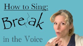 How To Sing: The Break in the Voice