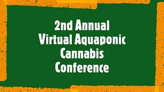 2nd Annual Virtual Aquaponic Cannabis Conference: Dr. Robert Faust Soil Science