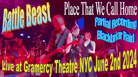 Battle Beast - Place That We Call Home (Partial Recording Blackbriar Raid) Gramercy Theatre June 2nd
