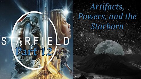 Starfield Part 12: Artifacts, Powers, and Starborn