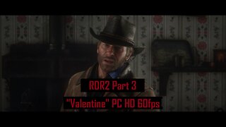 Red Dead Redemption 2 Part 3 "Valentine" PC HD 60fps