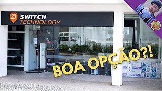 Switch Technology, boas opções?!