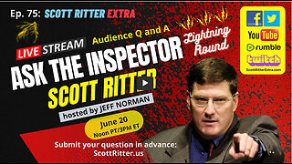 Scott Ritter Extra Ep. 75: Ask the Inspector