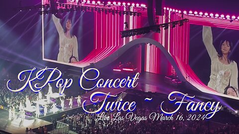 KPop Concert Twice ~ Fancy Live Las Vegas March 16, 2024