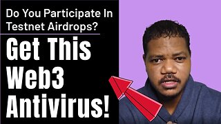 Do You Participate In Testnet Airdrops. You May Need This Web3 Antivirus!