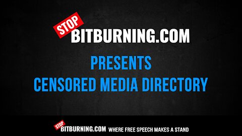 StopBitBurning.com Presents Censored Media Directory