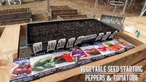 Seed Starting Peppers & Tomatoes | First Warm Season Vegetables | What varieties are we growing?