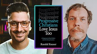 Progressive Christianity: A Defense (w/ Randal Rauser)