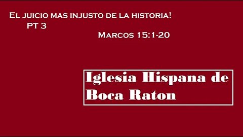 El juicio mas injusto de la historia! PT 3 (Marcos 15:1-20)