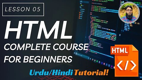 Learning HTML | Complete Course For Beginners | Urdu Hindi Tutorial | (Last) Lesson 05