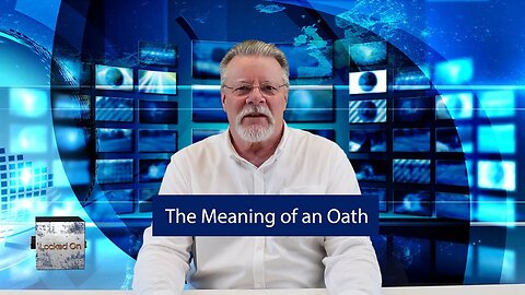#55 The Meaning of an Oath