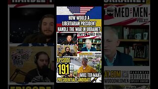 Libertarian Presidential Candidate Mike Ter Maat on how he would end The War in Ukraine