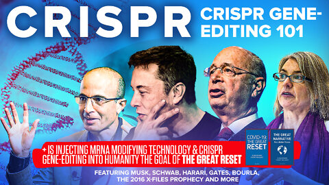 CRISPR | CRISPR Gene-Editing 101 + Is Injecting mRNA Modifying Technology & CRISPR Gene Editing Into Humanity the Goal of "The Great Reset?" Featuring Musk, Schwab, Harari, Gates, Bourla, the 2016 X-Files Prophecy and More