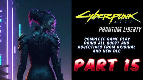 Cyberpunk 2077 Phantom Liberty | Clean Start From Original Starting Point Playing All Quest Part 15