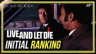 Live and Let Die INITIAL RANKING - James Bond 007