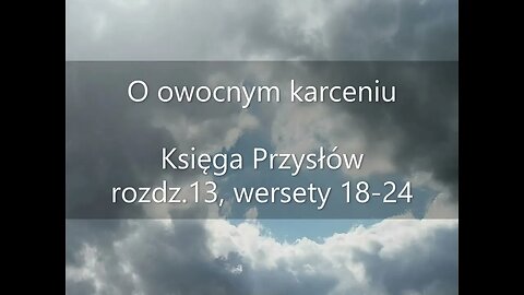 O owocnym karceniu Księga Przysłów rozdz.13, wersety 18-24