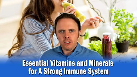 Essential Vitamins and Minerals for A Strong Immune System