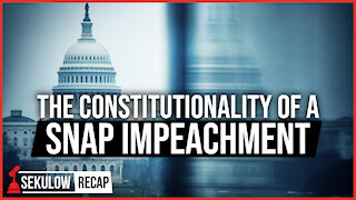 The Constitutionality of a Snap Impeachment