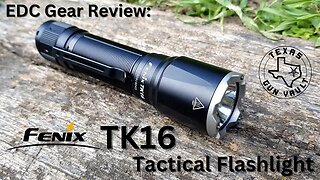 EDC Gear Review: Fenix TK16 V2 Tactical Flashlight