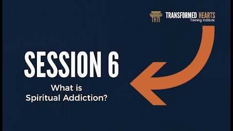 Welcome Series | Session 6 | What is Spiritual Addiction?