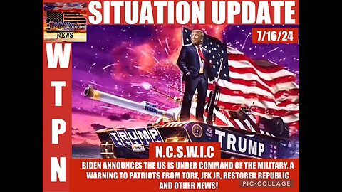 SITUATION UPDATE 7/16/24 - “MILITARY IN COMMAND, JFK JR, A WARNING TO PATRIOTS”