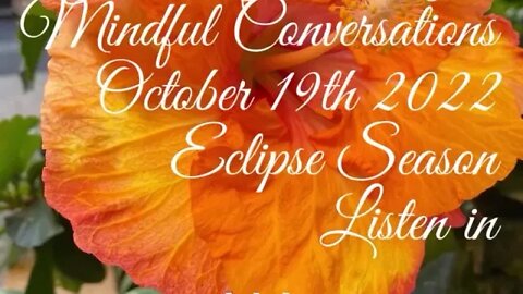 Guided By The Signs , Mindful Conversations, Eclipse Season October 19th 2022