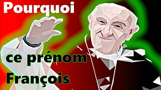 Pourquoi le Prénom FRANCOIS Bergoglio ?