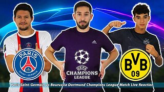 PSG vs Dortmund Champions League Match Live Reaction | باريس سان جيرمان ضد بروسيا دورتموند